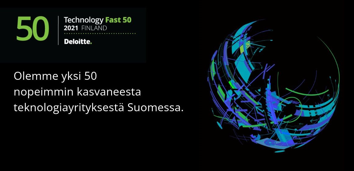Olemme yksi 50 nopeimmmin kasvaneesta teknologiayrityksestä Suomessa